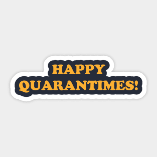 Happy Quarantimes! Sticker